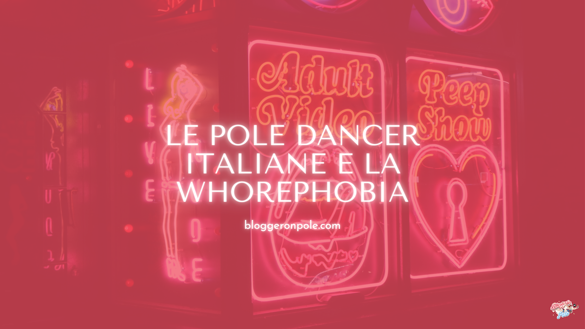 Le pole dancer italiane e la whorephobia - Blogger On Pole